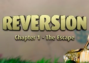 Reversion The Escape 1st Chapter