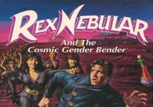 Rex Nebular & the Cosmic Gender Bender