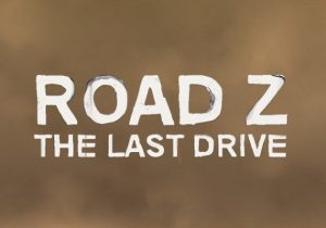 Road Z The Last Drive