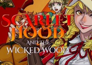Scarlet Hood & the Wicked Wood