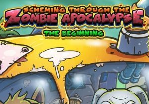 Scheming Through The Zombie Apocalypse The Beginning