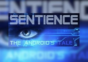 Sentience The Androids Tale
