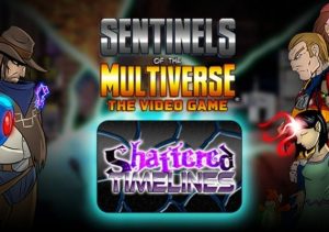 Sentinels of the Multiverse Shattered Timelines