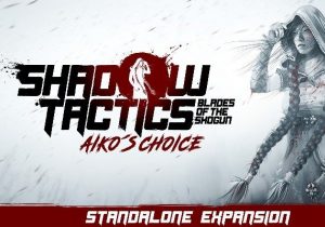Shadow Tacticso Blades of the Shogun Aiko's Choice