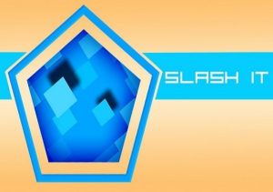 Slash It