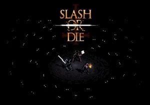 Slash or Die