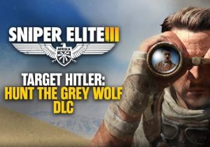 Sniper Elite 3 Target Hitler Hunt the Grey Wolf
