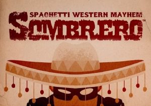 Sombrero Spaghetti Western Mayhem