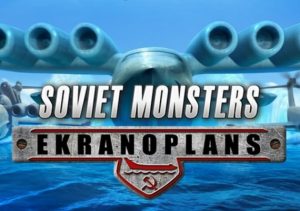 Soviet Monsters Ekranoplans