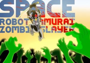 Space Robot Samurai Zombie Slayer
