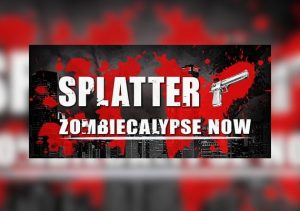 Splatter Zombiecalypse Now