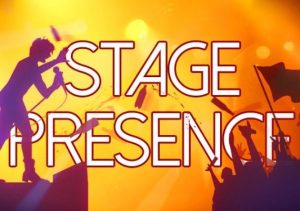 Stage Presence
