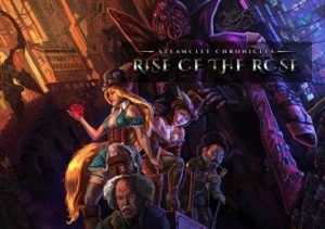 SteamCity Chronicles Rise Of The Rose