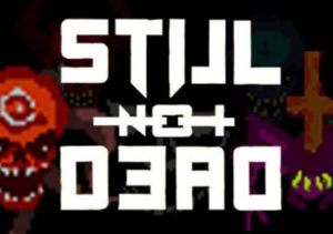 Still Not Dead