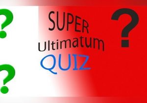 Super Ultimatum Quiz