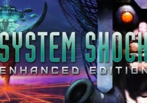 System Shock Enhanced Edition