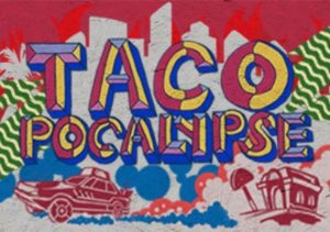 Tacopocalypse