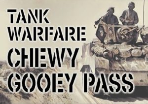 Tank Warfare Chewy Gooey Pass