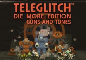 Teleglitch Guns & Tunes