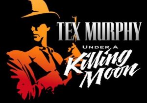 Tex Murphy Under a Killing Moon