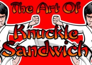 The Art Of Knuckle Sandwich
