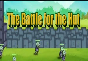 The Battle for the Hut