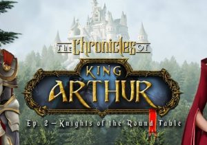 The Chronicles of King Arthur Episode 2 Knights of the Round Table