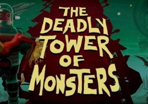 The Deadly Tower of Monsters