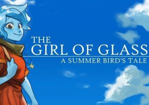 The Girl Of Glass A Summer Birds Tale