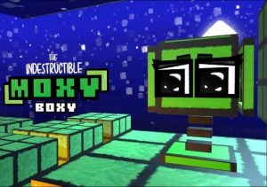 The Indestructible Moxy Boxy