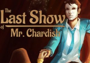 The Last Show of Mr. Chardish PS4