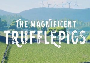 The Magnificent Trufflepigs