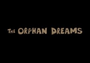 The Orphan Dreams