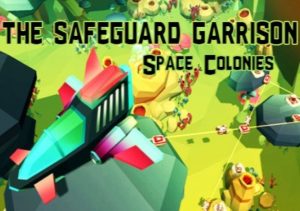 The Safeguard Garrison Space Colonies
