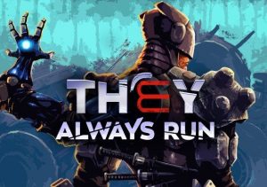 They Always Run