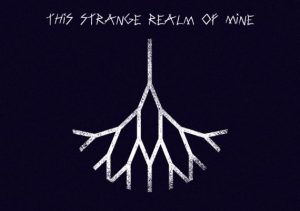 This Strange Realm Of Mine