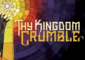 Thy Kingdom Crumble