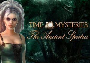 Time Mysteries The Ancient Spectres