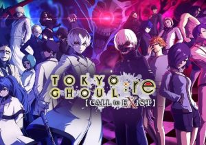 TOKYO GHOUL:re CALL to EXIST