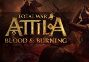Total War ATTILA Blood & Burning