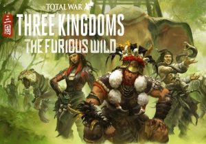 Total War THREE KINGDOMS The Furious Wild