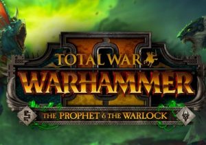 Total War WARHAMMER 2 The Prophet & The Warlock
