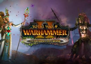 Total War WARHAMMER 2 The Queen & The Crone