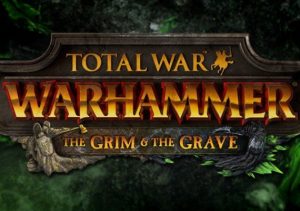 Total War Warhammer The Grim & The Grave