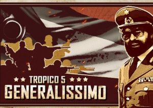 Tropico 5 Generalissimo