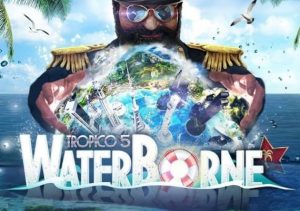 Tropico 5 Waterborne