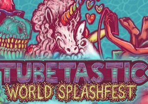 Tubetastic World Splashfest