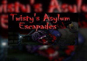 Twisty's Asylum Escapades