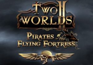Two Worlds 2 Pirates of the Flying Fortress