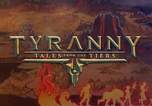 Tyranny Tales from the Tiers